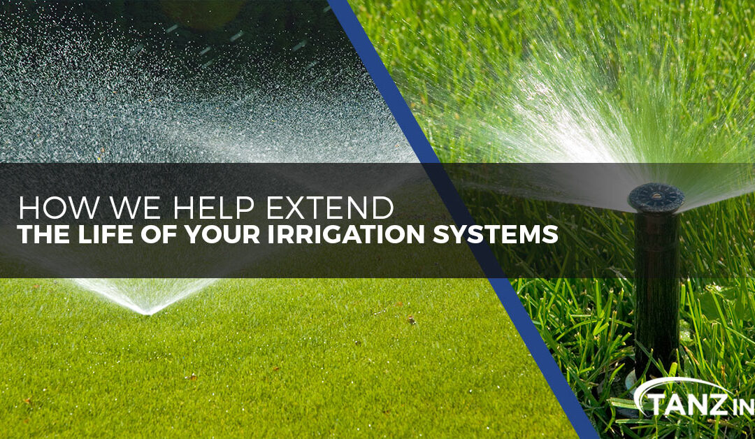 How We Help Extend the Life of Your Irrigation Systems